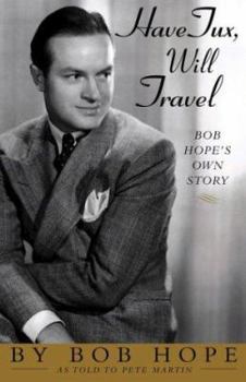 Paperback Have Tux, Will Travel: Bob Hope's Own Story Book