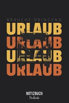 Paperback Notizbuch Punktraster: Brauche Dringend Urlaub Van Silhouette Erholung - Notizheft gepunktet - Lustiges Notizbuch - 120 Seiten (DIN A5 / 15x2 [German] Book