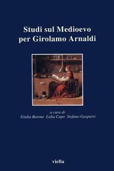 Paperback Studi Sul Medioevo Per Girolamo Arnaldi [Italian] Book