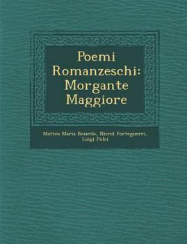 Paperback Poemi Romanzeschi: Morgante Maggiore [Italian] Book