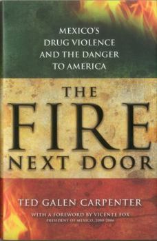Hardcover The Fire Next Door: Mexico's Drug Violence and the Danger to America Book