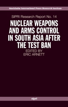 Paperback Nuclear Weapons and Arms Control in South Asia After the Test Ban Book