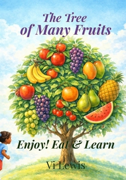 Paperback The Tree Of Many Fruits: ENJOY! Eat & Learn Book