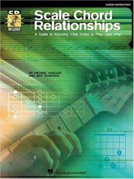 Paperback Scale Chord Relationships: A Guide to Knowing What Notes to Play - And Why! Book/Online Audio [With CD] Book