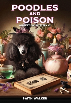Hardcover Poodles and Poison: Whiskey Dog Mystery #2 Book