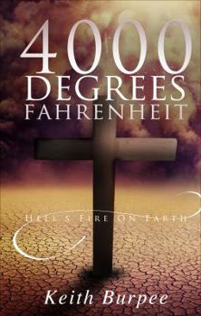 Paperback 4000 Degrees Fahrenheit: Hell's Fire on Earth Book