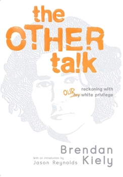 Hardcover The Other Talk: Reckoning with Our White Privilege Book