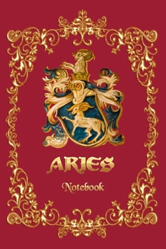 Aries Notebook - A Notebook for Aries Zodiac Sign People, 6x9 -(120 ages)