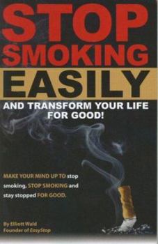 Paperback Stop Smoking Easily and Transform Your Life for Good Book