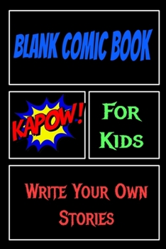 Paperback Blank Comic Book For Kids Write Your Own Stories: Draw Your Own Comics For Kids or Adults Book