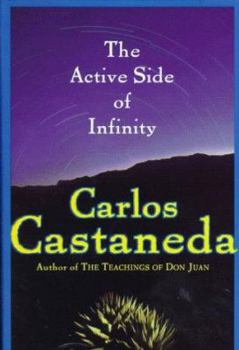 The Active Side of Infinity - Book #12 of the Teachings of Don Juan