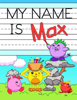 Paperback My Name Is Max: Personalized Primary Name Tracing Workbook for Kids Learning How to Write Their First Name, Practice Paper with 1 Ruli Book