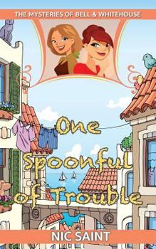 One Spoonful of Trouble - Book #1 of the Mysteries of Bell & Whitehouse