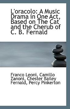 Paperback L'Oracolo: A Music Drama in One Act, Based on the Cat and the Cherub of C. B. Fernald Book