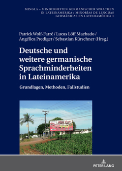 Hardcover Deutsche und weitere germanische Sprachminderheiten in Lateinamerika: Grundlagen, Methoden, Fallstudien [German] Book