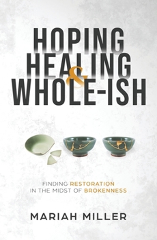 Paperback Hoping, Healing, and Whole-ish Book