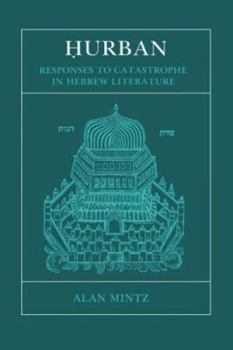 Hardcover Hurban: Responses to Catastrophe in Hebrew Literature Book