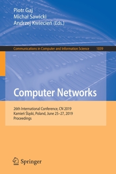Paperback Computer Networks: 26th International Conference, Cn 2019, Kamień Śląski, Poland, June 25-27, 2019, Proceedings Book