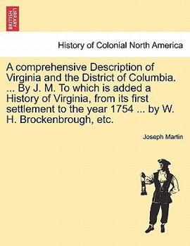 Paperback A comprehensive Description of Virginia and the District of Columbia. ... By J. M. To which is added a History of Virginia, from its first settlement Book