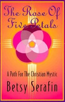 Paperback The Rose of Five Petals: A Path for the Christian Mystic [Spanish] Book