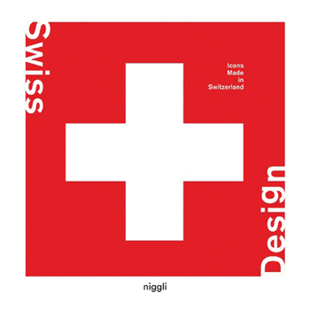 Hardcover Swiss Design: Icons Made in Switzerland Book
