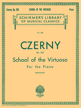 Paperback School of the Virtuoso, Op. 365: Schirmer Library of Classics Volume 383 Piano Technique Book