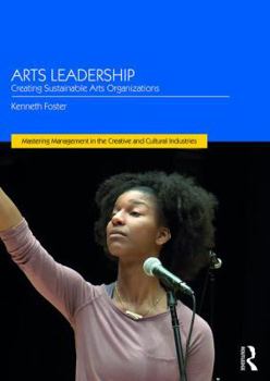 Paperback Arts Leadership: Creating Sustainable Arts Organizations Book