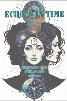 Paperback Echoes in Time: Unraveling the Fabric of Time and Space Book