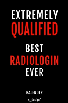 Kalender f�r Radiologen / Radiologe / Radiologin: Immerw�hrender Kalender / 365 Tage Tagebuch / Journal [3 Tage pro Seite] f�r Notizen, Planung / Planungen / Planer, Erinnerungen, Spr�che