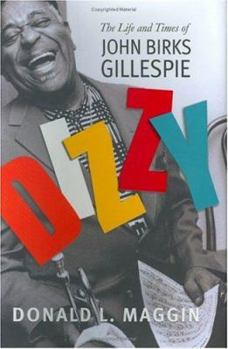 Hardcover Dizzy: The Life and Times of John Birks Gillespie Book