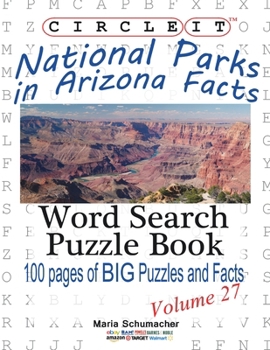 Paperback Circle It, National Parks in Arizona Facts, Word Search, Puzzle Book