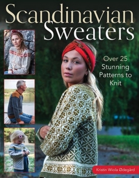 Hardcover Scandinavian Sweaters: Over 25 Stunning Patterns to Knit Book