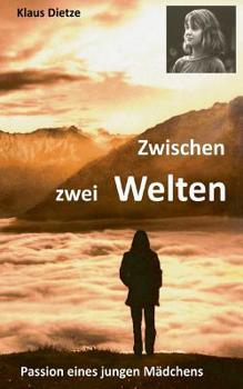 Paperback Zwischen zwei Welten: Passion eines jungen Mädchens [German] Book