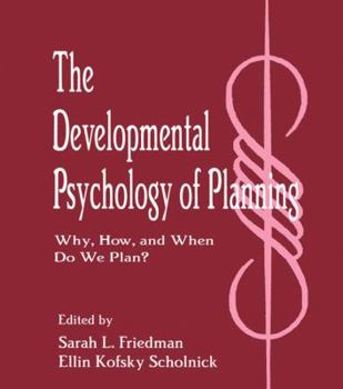 Paperback The Developmental Psychology of Planning: Why, How, and When Do We Plan? Book