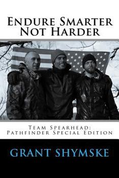 Paperback Endure Smarter Not Harder: Team Spearhead: Pathfinder Special Edition Book