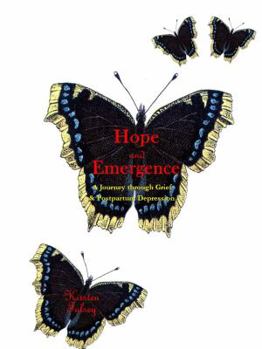 Paperback Hope and Emergence: A Journey Through Grief and Postpartum Depression Book