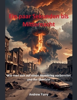 Ein paar Sekunden bis Mitternacht (German Edition)