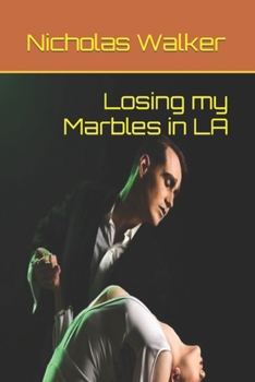 Paperback Losing my Marbles in LA: The Follow up to: Not Quite Sane in America Book