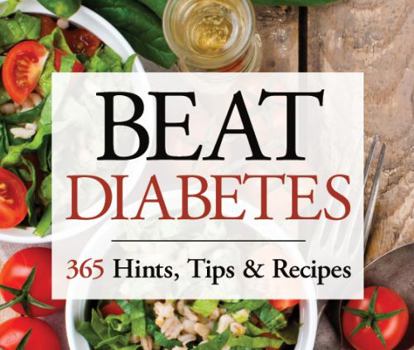 Spiral-bound Beat Diabetes: 365 Hints, Tips & Recipes (Perpetual Calendar) Book