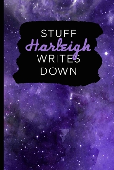 Stuff Harleigh Writes Down: Personalized Journal / Notebook (6 x 9 inch) with 110 wide ruled pages inside [Purple Cosmos]