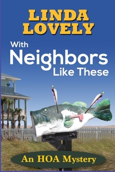 Paperback With Neighbors Like These: An HOA Mystery Book