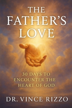 The Father’s Love: 30 Days to Encounter the Heart of God