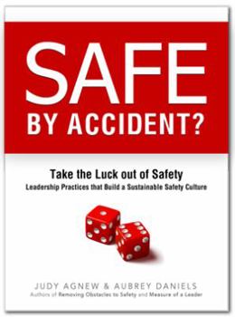 Hardcover Safe by Accident?: Take the Luck Out of Safety: Leadership Practices That Build a Sustainable Culture Book