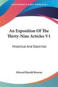 Paperback An Exposition Of The Thirty-Nine Articles V1: Historical And Doctrinal Book