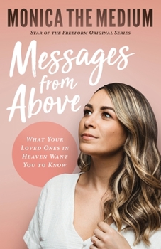 Paperback Messages from Above: What Your Loved Ones in Heaven Want You to Know Book