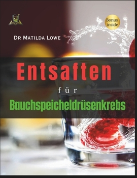 Paperback Entsaften für Bauchspeicheldrüsenkrebs [German] Book