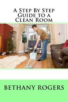 Paperback A Step By Step Guide to a Clean Room Book