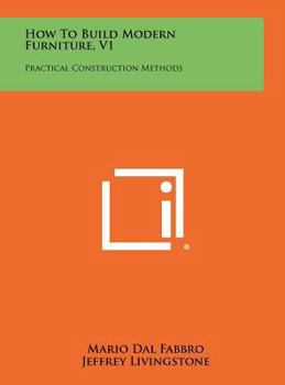 Hardcover How To Build Modern Furniture, V1: Practical Construction Methods Book