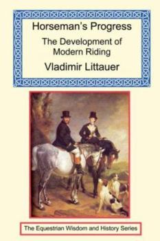 Paperback Horseman's Progress - The Development of Modern Riding Book