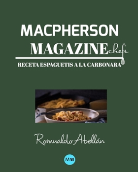 Macpherson Magazine Chef's - Receta Espaguetis a la carbonara